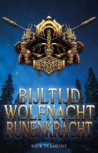 Bijltijd, Wolfnacht, Runenkracht - Rick Vermunt - ebook