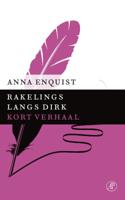 Rakelings langs Dirk - Anna Enquist - ebook