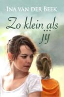 Zo klein als jij - Ina van der Beek - eBook (9789059779457)
