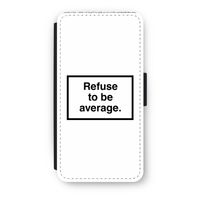 Refuse to be average: iPhone 7 Plus Flip Hoesje - thumbnail