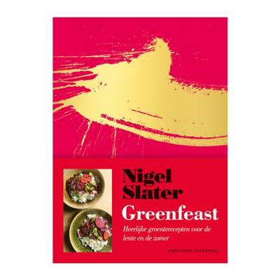 Greenfeast - lente, zomer - Nigel Slater Greenfeast - lente, zomer - Nigel Slater