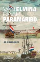 Van Elmina naar Paramaribo - Frank Dragtenstein - eBook (9789462495333)