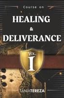 Course on Healing & Deliverance: Volume 1 (English Edition)