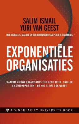 Exponentiële organisaties - Michael S. Malone, Salim Ismail, Yuri van Geest - eBook (9789047008569)