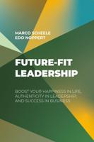 Future-Fit Leadership - Marco Scheele, Edo Noppert - ebook - thumbnail