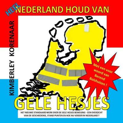 Heel Nederland houd van Gele Hesjes - Kimberley Korenaar - Paperback (9789463183581)