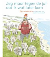 Zeg maar tegen de juf dat ik later kom - Bette Westera - ebook - thumbnail