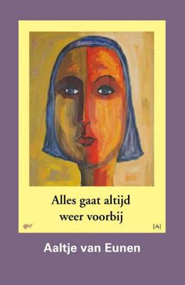 Alles gaat altijd weer voorbij - Aaltje van Eunen - Paperback (9789491618109)