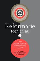 Reformatie toen en nu (2) - Dr. P.C. Hoek, Drs. J.L. Schreuders, Dr. B.J. Spruyt, Prof. Dr. W. van Vlastuin - ebook - thumbnail