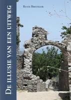 De illusie van een uitweg - Ruud Breteler - eBook (9789463457477)