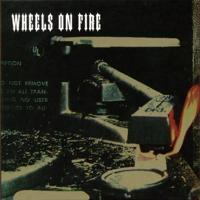 Wheels On Fire - CD (3481573627899)