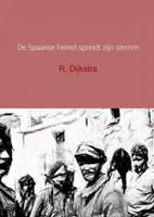 R.  Dijkstra De Spaanse hemel spreidt zijn sterren