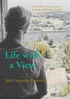Life with a View: An insider's perspective to moving and living abroad (English Edition)