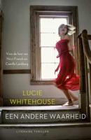 Een andere waarheid - Lucie Whitehouse - Paperback (9789032513160)