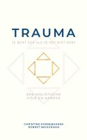 Trauma, je bent gek als je het niet hebt - Christine Pannebakker, Robert Bridgeman - ebook