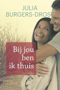 Bij jou ben ik thuis - Julia Burgers-Drost - ebook