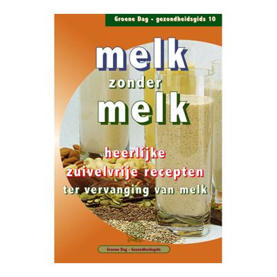 Melk Zonder Melk, Groene Dag Gezondheidsgids 10