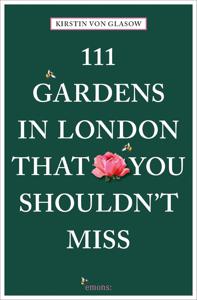 Reisgids 111 places in Gardens in London That You Shouldn't Miss | Emo