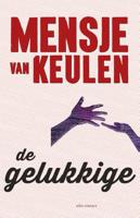 De gelukkige - Mensje van Keulen - Paperback (9789025445522)