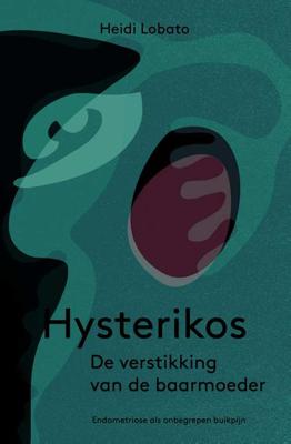 Hysterikos, de verstikking van de baarmoeder - Heidi Lobato - Paperback (9789020215953) Hysterikos, de verstikking van de baarmoeder - Heidi Lobato - Paperback (9789020215953)
