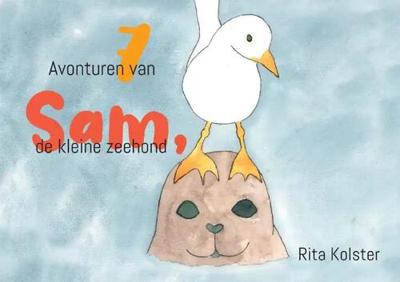 7 Avonturen van Sam, de kleine zeehond - Rita Kolster - Paperback (9789464897012)