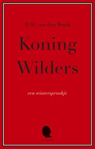 Koning Wilders - H.M. van den Brink - ebook