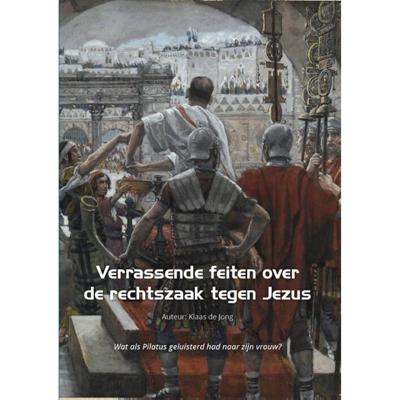 Verrassende feiten over de rechtszaak tegen Jezus - (ISBN:9789492818140) Verrassende feiten over de rechtszaak tegen Jezus - (ISBN:9789492818140)
