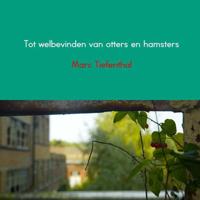 Tot welbevinden van otters en hamsters - Marc Tiefenthal - Paperback (9789463427975)