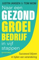 Naar een gezond groeibedrijf in vijf stappen - Justin Jansen, Tom Mom - ebook