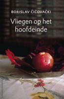 Vliegen op het hoofdeinde - Borislav Cicovacki - eBook (9789025439361)