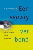 Een eeuwig verbond - H. van den Belt - Paperback (9789088971723)