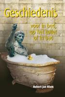 Geschiedenis voor in bed, op het toilet of in bad - Robert Jan Blom - ebook