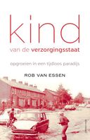 Kind van de verzorgingsstaat - Rob van Essen - ebook - thumbnail