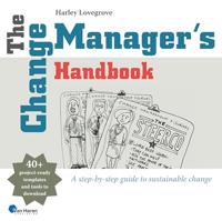 The Change Manager's Handbook: A step by step guide to sustainable change (English Edition)