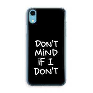 Don't Mind: iPhone XR Transparant Hoesje