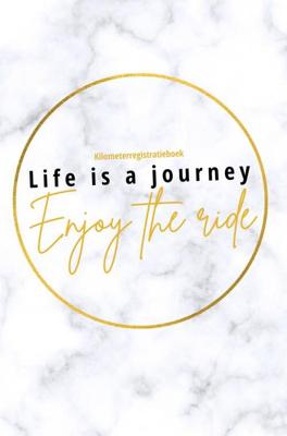 Kilometerregistratieboek Life is a journey, Enjoy the ride - Miljonair Mindset - Paperback (9789464355055) Kilometerregistratieboek Life is a journey, Enjoy the ride - Miljonair Mindset - Paperback (9789464355055)