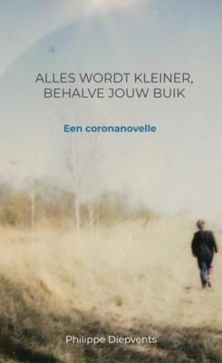 Philippe  Diepvents Alles wordt kleiner, behalve jouw buik