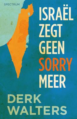 Israel zegt geen sorry meer - Derk Walters - eBook (9789000360437)