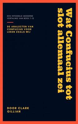 Wat Confucius tot slot allemaal zei - Clark Gillian - Paperback (9789464186062)