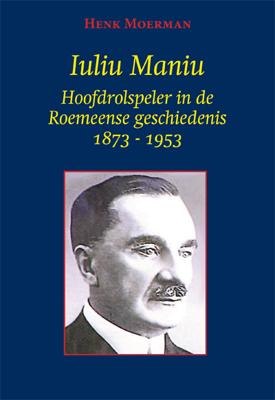 Iuliu Maniu - Henk Moerman - Paperback (9789087597474)