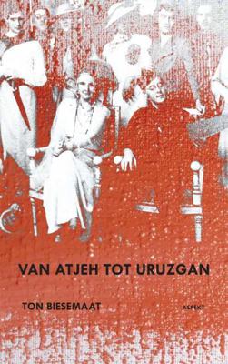 Van Atjeh tot Uruzgan - Ton Biesemaat - Paperback (9789461530820)