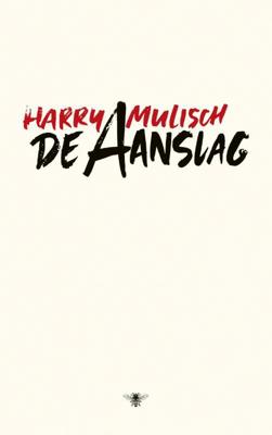 De aanslag - Harry Mulisch - Paperback (9789023463726) De aanslag - Harry Mulisch - Paperback (9789023463726)