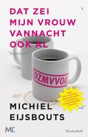 Dat zei mijn vrouw vannacht ook al - Michiel Eijsbouts - ebook - thumbnail