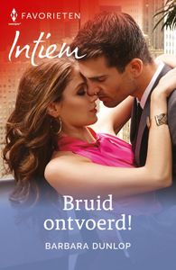 Bruid ontvoerd! - Barbara Dunlop - ebook