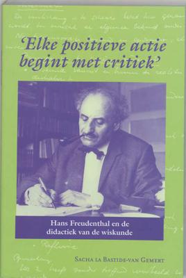 'Elke positieve actie begint met critiek' - S. La Bastide-van Gemert - Paperback (9789065509123)