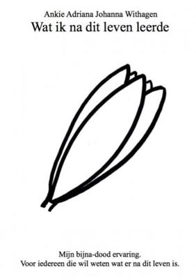 Wat ik na dit leven leerde - Ankie Adriana Johanna Withagen - Paperback (9789402189292)