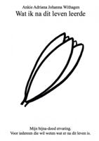Wat ik na dit leven leerde - Ankie Adriana Johanna Withagen - Paperback (9789402189292)