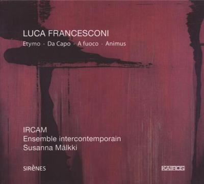 Francesconi: Etymo, Da Capo, A Fuoco, Animus - CD (9120010281280)