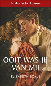 Ooit was jij van mij - Elizabeth Boyle - ebook