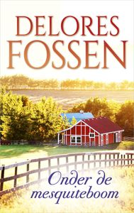 Onder de mesquiteboom - Delores Fossen - ebook